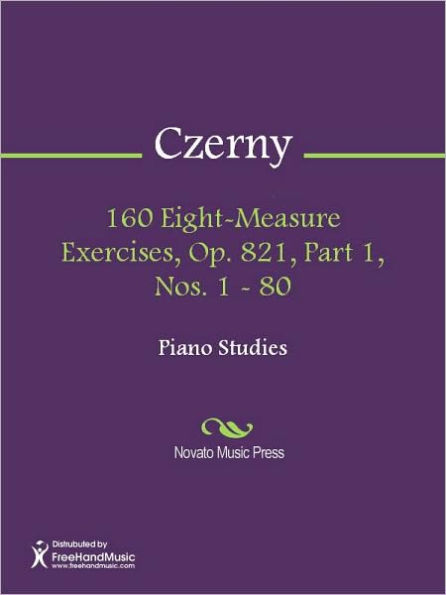 160 Eight-Measure Exercises, Op. 821, Part 1, Nos. 1 - 80