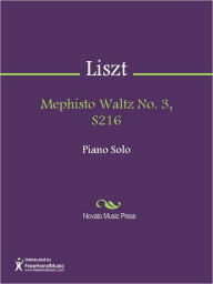 Title: Mephisto Waltz No. 3, S216, Author: Franz Liszt