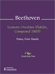 Title: Leonore Overture (Fidelio, Composed 1805), Author: Ludwig van Beethoven