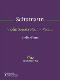 Title: Violin Sonata No. 1 - Violin, Author: Robert Schumann