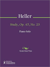 Title: Study, Op. 45, No. 23, Author: Stephen Heller