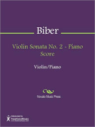 Title: Violin Sonata No. 2 - Piano Score, Author: Heinrich Franz Biber