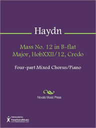 Title: Mass No. 12 in B-flat Major, HobXXII/12, Credo, Author: Franz Joseph Haydn