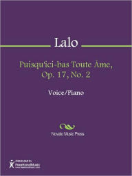 Title: Puisqu'ici-bas Toute Ame, Op. 17, No. 2, Author: Edouard Victoire Antoine Lalo