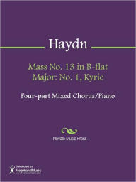 Title: Mass No. 13 in B-flat Major: No. 1, Kyrie, Author: Franz Joseph Haydn