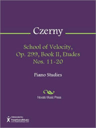 Title: School of Velocity, Op. 299, Book II, Etudes Nos. 11-20, Author: Carl Czerny