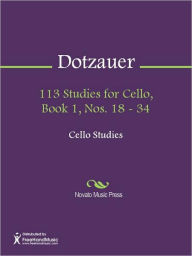 Title: 113 Studies for Cello, Book 1, Nos. 18 - 34, Author: Friedrich Dotzauer