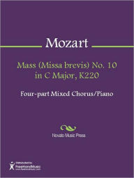 Title: Mass (Missa brevis) No. 10 in C Major, K220, Author: Wolfgang Amadeus Mozart