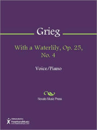 Title: With a Waterlily, Op. 25, No. 4, Author: Edvard Grieg