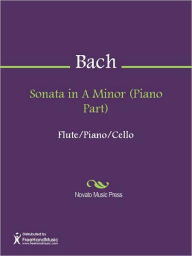 Title: Sonata in A Minor (Piano Part), Author: Carl Philipp Emanuel Bach