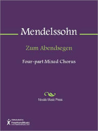 Title: Zum Abendsegen, Author: Felix Mendelssohn