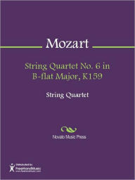 Title: String Quartet No. 6 in B-flat Major, K159, Author: Wolfgang Amadeus Mozart