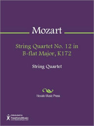 Title: String Quartet No. 12 in B-flat Major, K172, Author: Wolfgang Amadeus Mozart