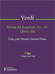 Title: Messa da Requiem: No. 15. Libera Me, Author: Giuseppe Verdi