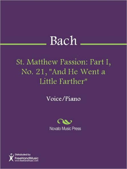 St. Matthew Passion: Part I, No. 21, And He Went a Little Farther