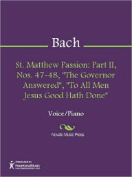 Title: St. Matthew Passion: Part II, Nos. 47-48, 