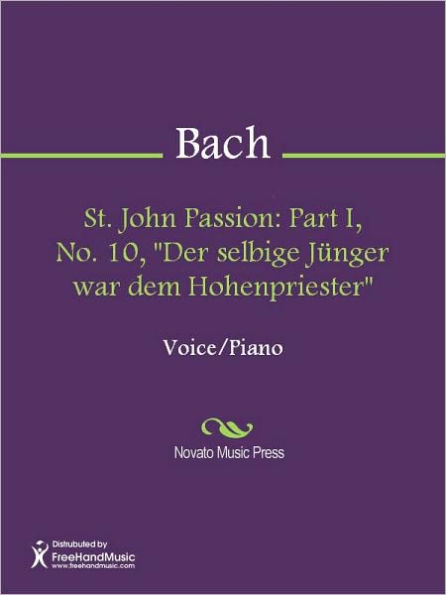 St. John Passion: Part I, No. 10, Der selbige Junger war dem Hohenpriester