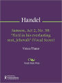 Samson, Act 2, No. 38: Fix'd in his everlasting seat, Jehovah (Vocal Score)