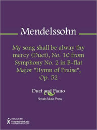 Title: My song shall be alway thy mercy (Duet), No. 10 from Symphony No. 2 in B-flat Major 