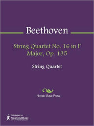 Title: String Quartet No. 16 in F Major, Op. 135, Author: Ludwig van Beethoven