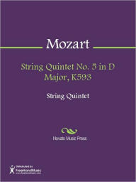 Title: String Quintet No. 5 in D Major, K593, Author: Wolfgang Amadeus Mozart