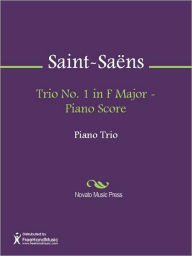 Title: Trio No. 1 in F Major - Piano Score, Author: Camille Saint-Saens