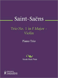 Title: Trio No. 1 in F Major - Violin, Author: Camille Saint-Saens