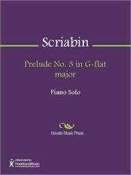 Title: Prelude No. 3 in G-flat major, Author: Alexander Scriabin