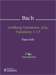 Title: Goldberg Variations: Aria, Variations 1-15, Author: Johann Sebastian Bach