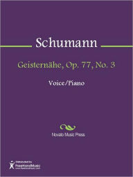 Title: Geisternahe, Op. 77, No. 3, Author: Robert Schumann