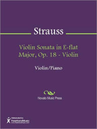 Title: Violin Sonata in E-flat Major, Op. 18 - Violin, Author: Richard Strauss