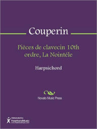 Title: Pieces de clavecin 10th ordre, La Nointele, Author: Francois Couperin