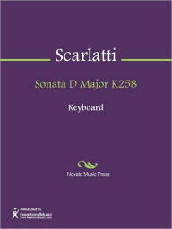 Title: Sonata D Major K258, Author: Domenico Scarlatti