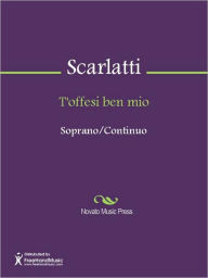 Title: T'offesi ben mio, Author: Alessandro Gaspare Pietro Scarlatti