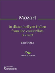 Title: In diesen heil'gen Hallen from Die Zauberflote KV620, Author: Wolfgang Amadeus Mozart