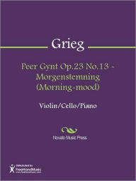 Title: Peer Gynt Op.23 No.13 - Morgenstemning (Morning-mood), Author: Edvard Grieg