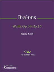 Title: Waltz Op.39 No.15, Author: Johannes Brahms