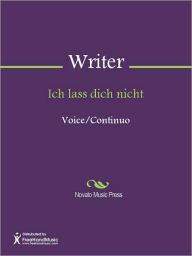 Title: Ich lass dich nicht, Author: Unknown Writer