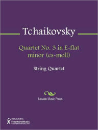 Title: Quartet No. 3 in E-flat minor (es-moll), Author: Pyotr Tchaikovsky