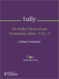 Title: Air Belles Fleurs from Proserpine Libro 3 No. 5, Author: Jean-Baptiste Lully