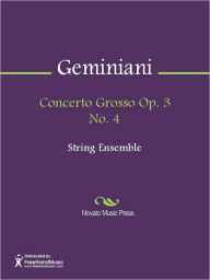 Title: Concerto Grosso Op. 3 No. 4, Author: Francesco Geminiani