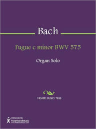 Title: Fugue c minor BWV 575, Author: Johann Sebastian Bach