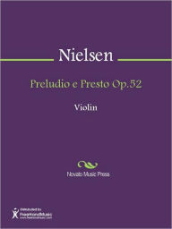 Title: Preludio e Presto Op.52, Author: Carl Nielsen