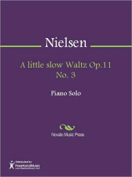 Title: A little slow Waltz Op.11 No. 3, Author: Carl Nielsen