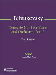 Title: Concerto No. 1 for Piano and Orchestra, Part 2, Author: Pyotr Tchaikovsky