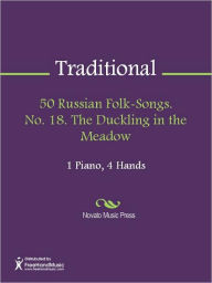 Title: 50 Russian Folk-Songs. No. 18. The Duckling in the Meadow, Author: Traditional