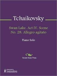 Title: Swan Lake. Act IV. Scene No. 28. Allegro agitato, Author: Pyotr Tchaikovsky