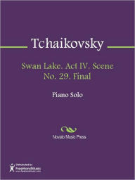 Title: Swan Lake. Act IV. Scene No. 29. Final, Author: Pyotr Tchaikovsky