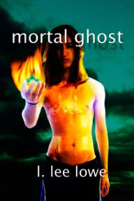 Title: Mortal Ghost, Author: L. Lee Lowe