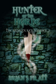 Title: Hunter of the Horde: The Broken Key #2, Author: Brian S. Pratt